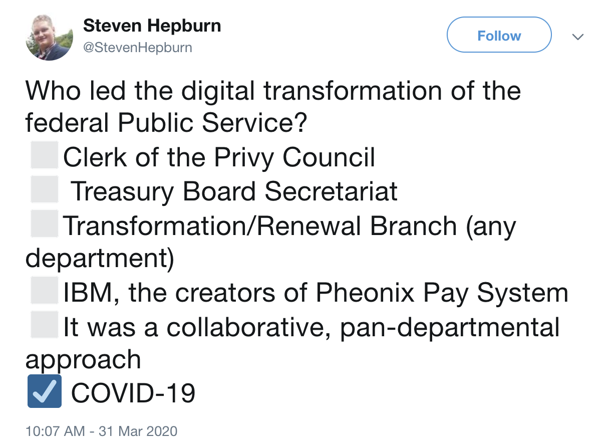 A tweet from Steven Hepburn saying: “Who led the digital transformation of the federal Public Service?” with a number of empty checkboxes next to key leadership groups, and a checked checkbox next to “COVID-19”